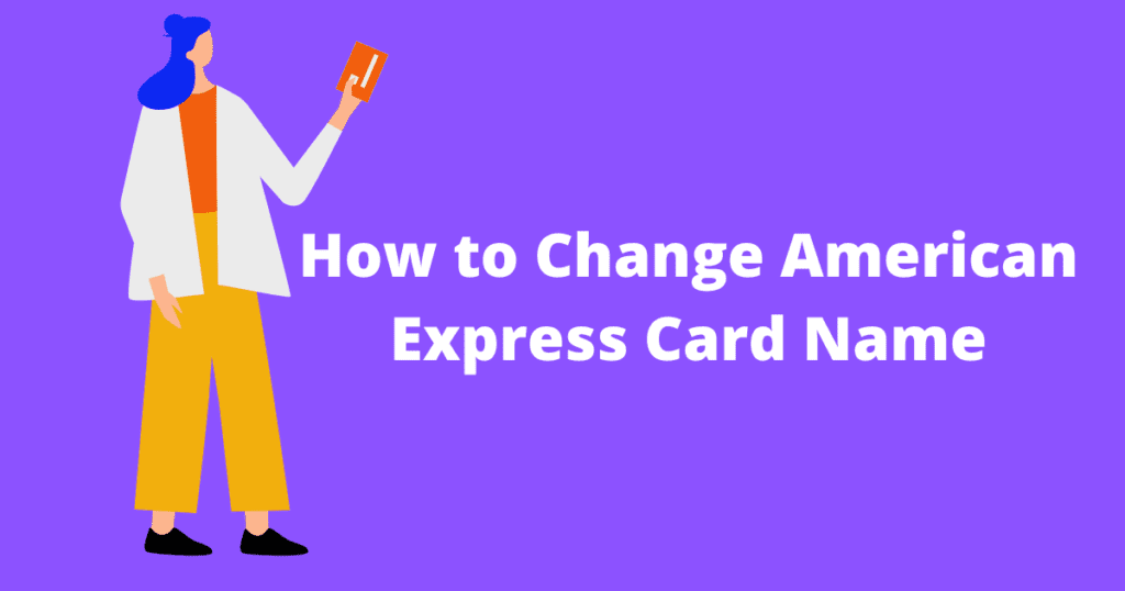 How to Change American Express Card Name