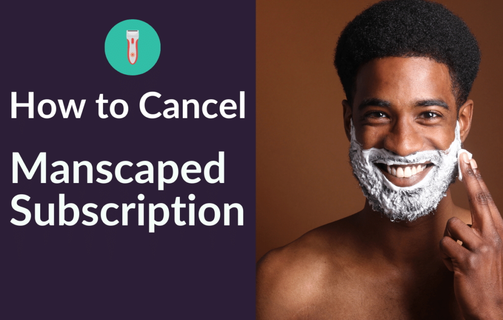 How to Cancel Manscaped Subscription