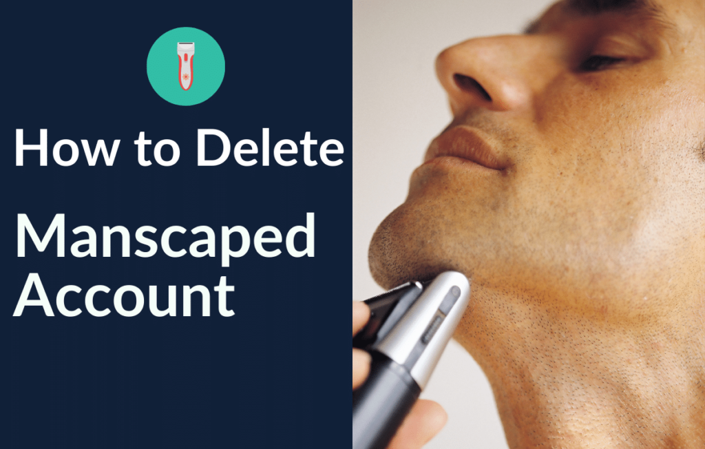 How to Delete Manscaped Account